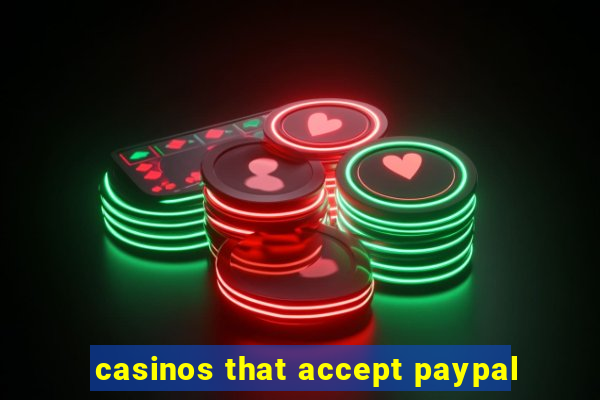 casinos that accept paypal