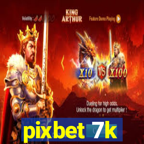 pixbet 7k