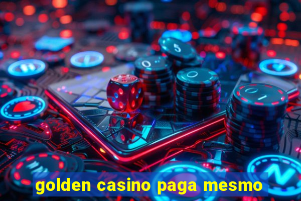 golden casino paga mesmo