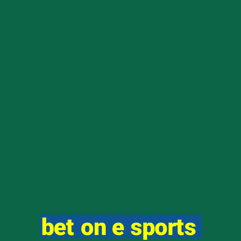 bet on e sports