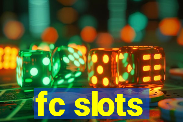 fc slots