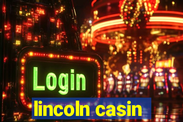 lincoln casin