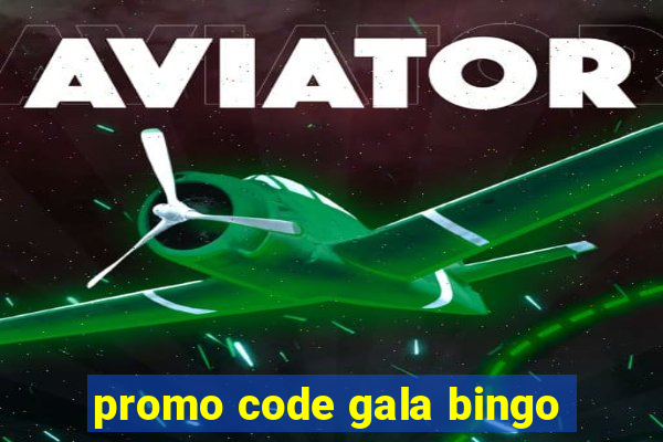 promo code gala bingo