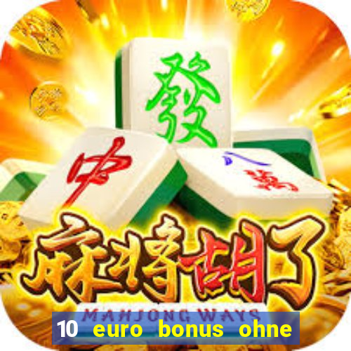 10 euro bonus ohne einzahlung casino 2019