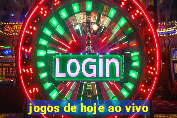 jogos de hoje ao vivo