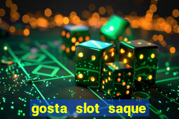 gosta slot saque em processamento