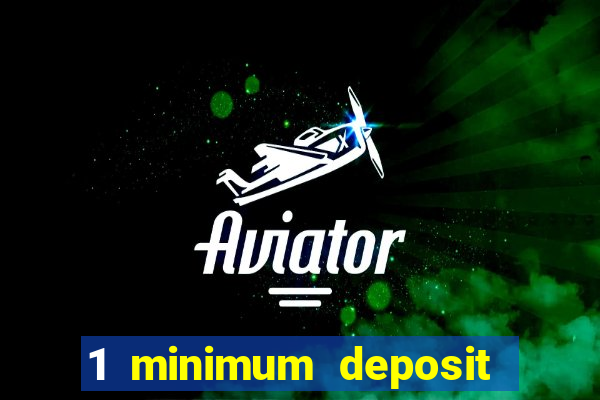 1 minimum deposit casino australia 2019