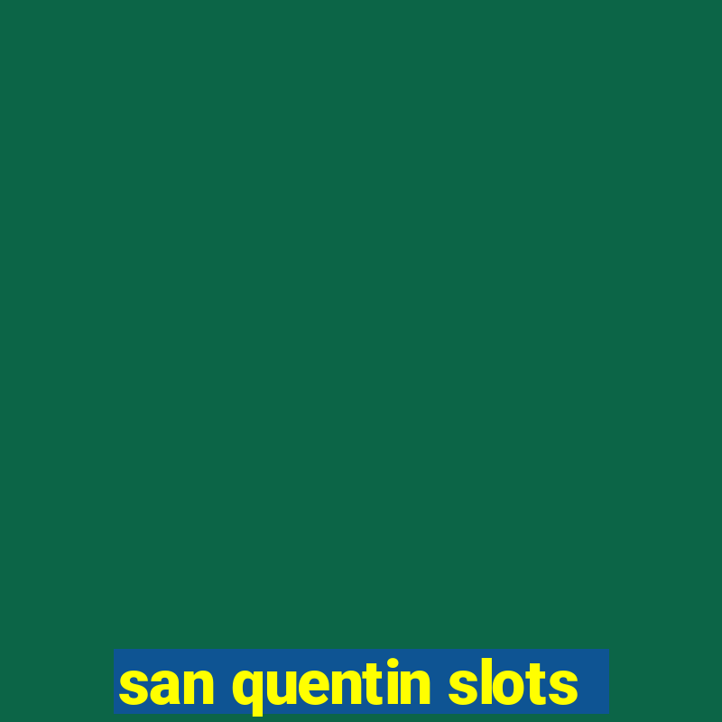 san quentin slots