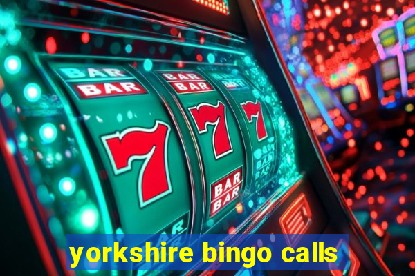 yorkshire bingo calls