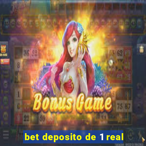 bet deposito de 1 real