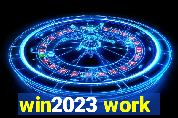 win2023 work