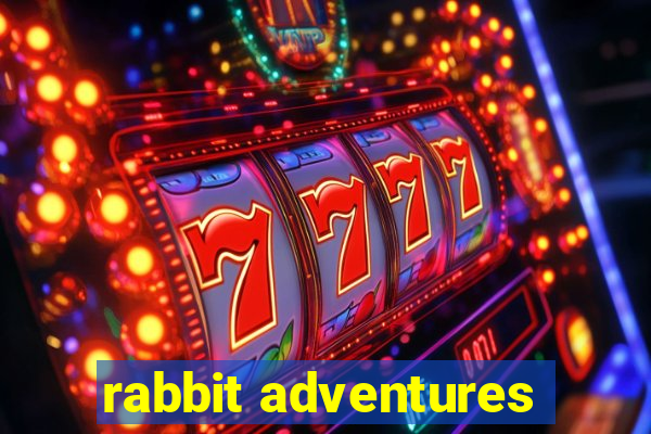 rabbit adventures