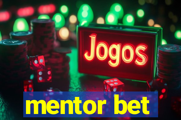 mentor bet