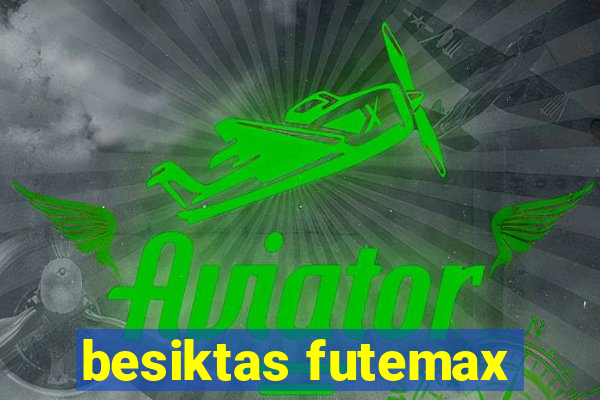 besiktas futemax