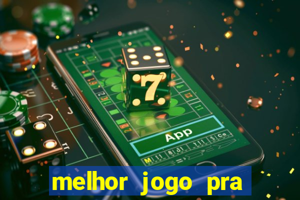 melhor jogo pra ganha dinheiro