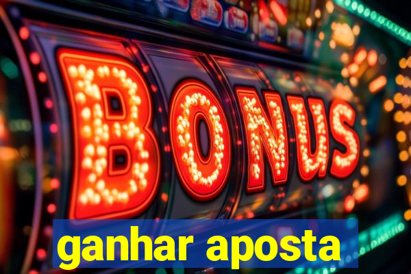 ganhar aposta