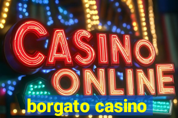 borgato casino