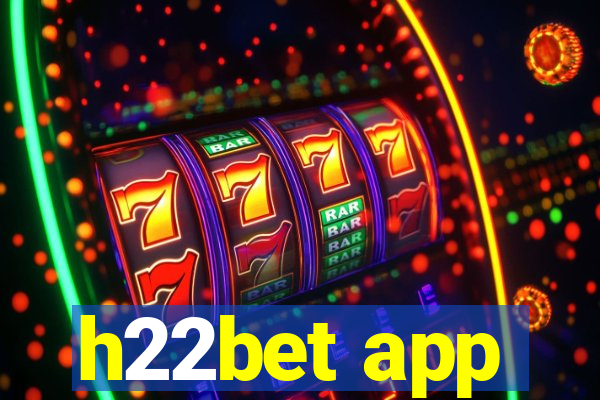 h22bet app