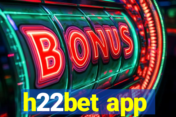 h22bet app