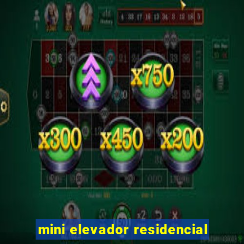 mini elevador residencial