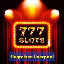 flugreisen liverpool