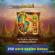 250 euro casino bonus