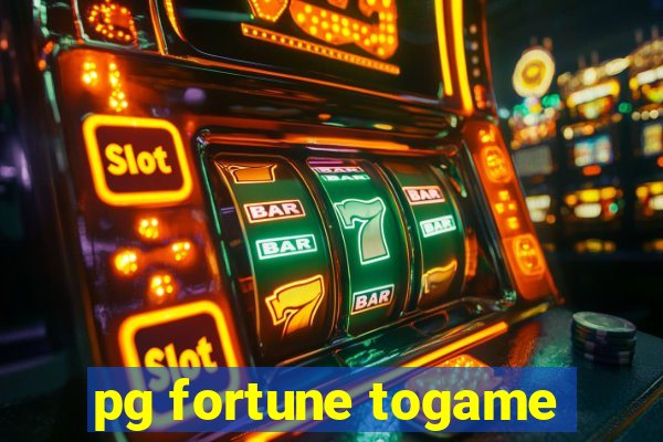 pg fortune togame