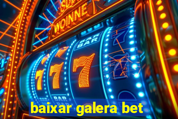 baixar galera bet