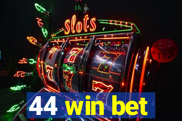 44 win bet