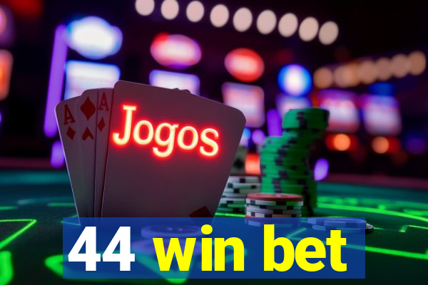 44 win bet