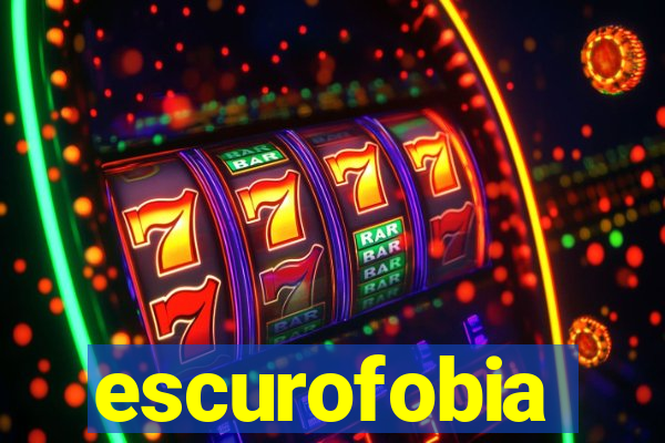 escurofobia