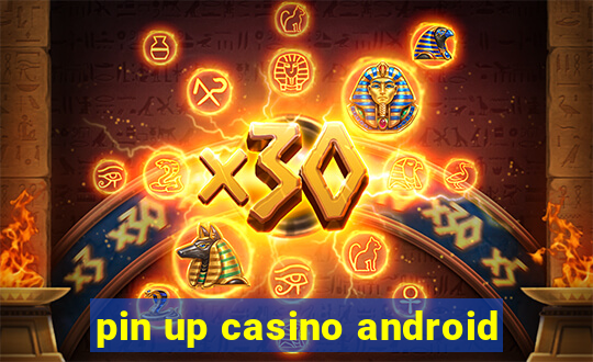 pin up casino android