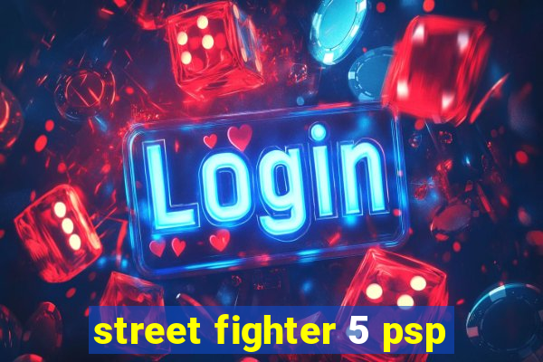 street fighter 5 psp