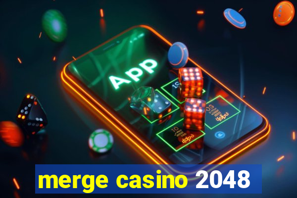 merge casino 2048