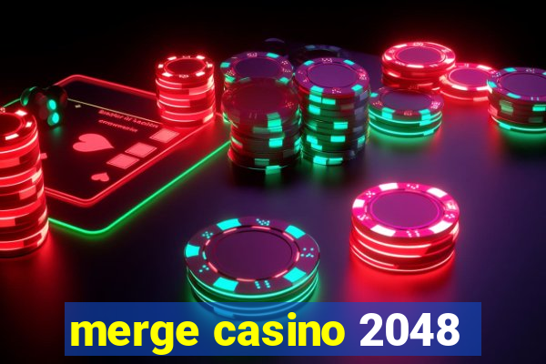 merge casino 2048