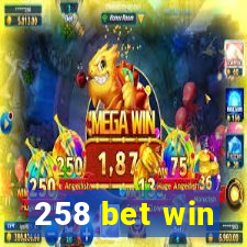 258 bet win