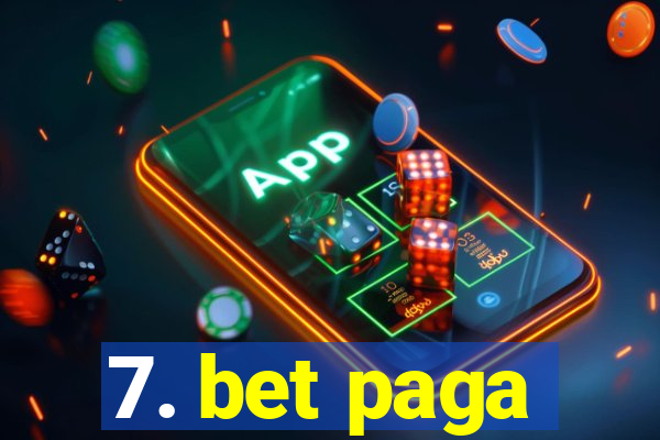 7. bet paga