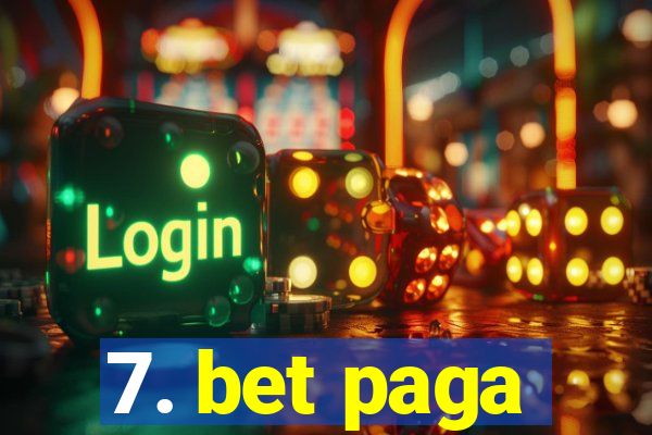 7. bet paga