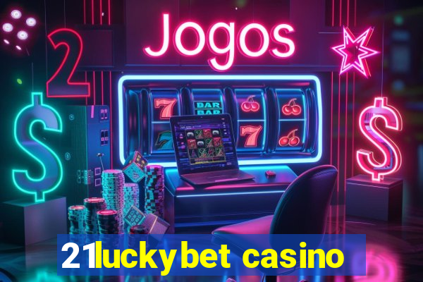 21luckybet casino