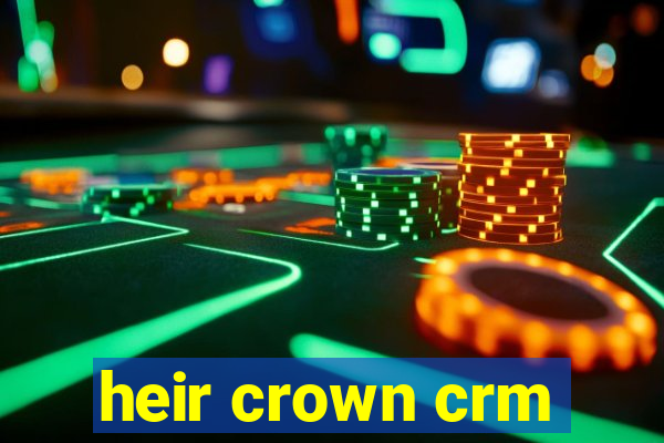 heir crown crm