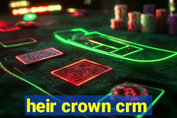 heir crown crm