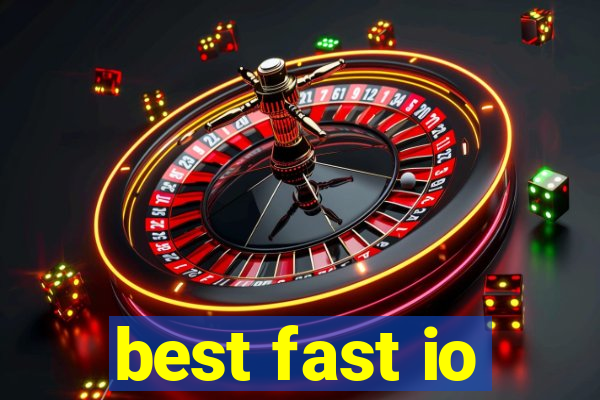 best fast io