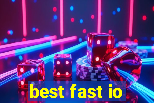 best fast io