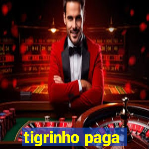 tigrinho paga