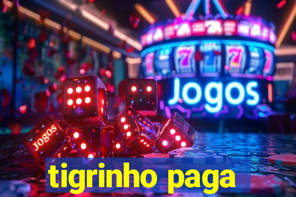 tigrinho paga