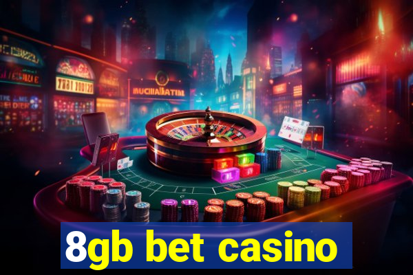 8gb bet casino