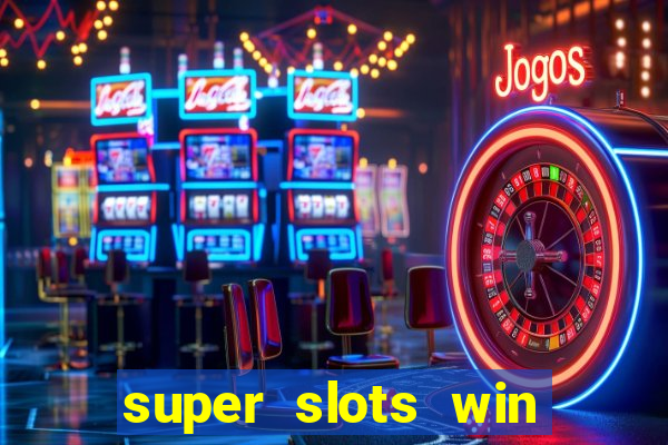 super slots win real cash