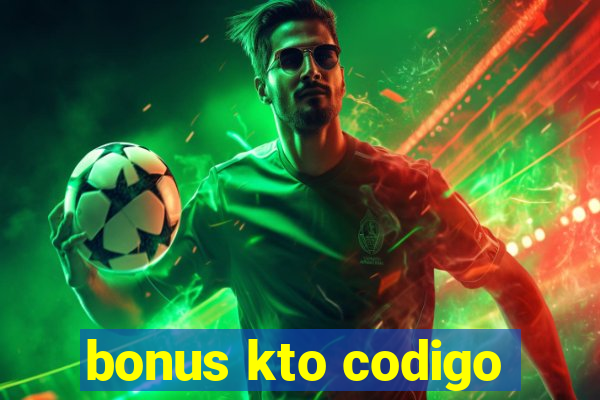 bonus kto codigo