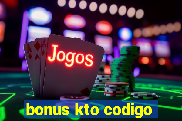 bonus kto codigo