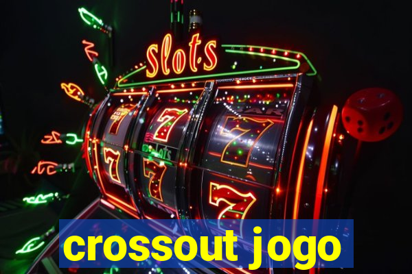 crossout jogo